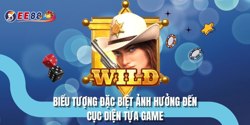 Biểu tượng đặc biệt ảnh hưởng đến cục diện tựa game