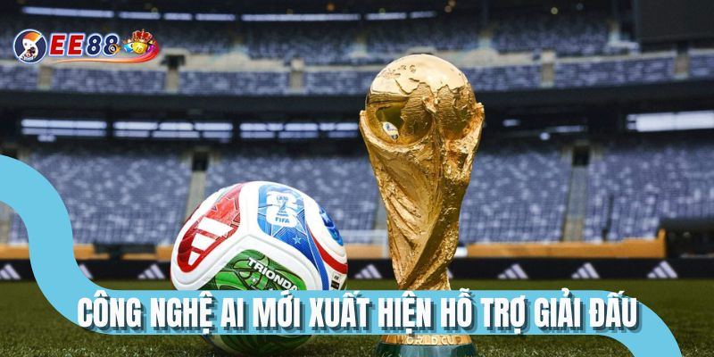 Công nghệ AI mới xuất hiện hỗ trợ giải đấu