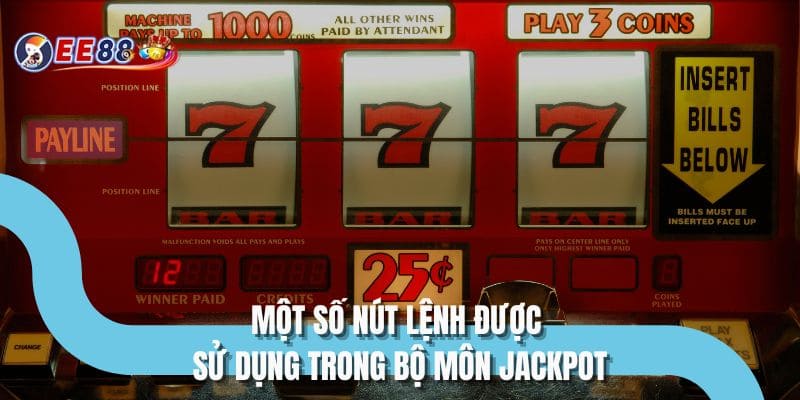Một số nút lệnh được sử dụng trong bộ môn Jackpot