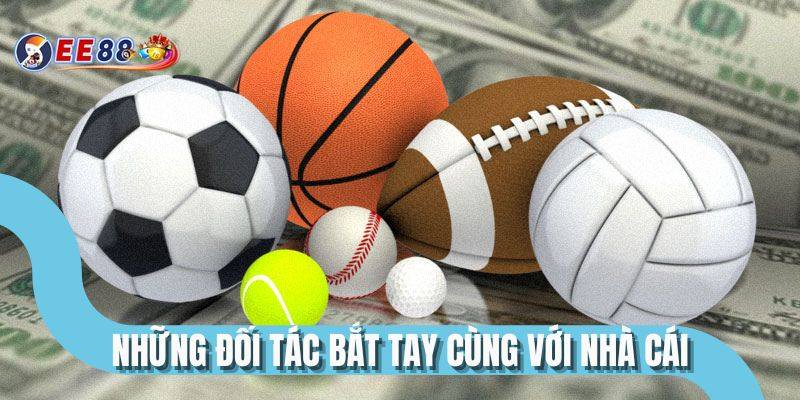 Những đối tác bắt tay cùng với nhà cái