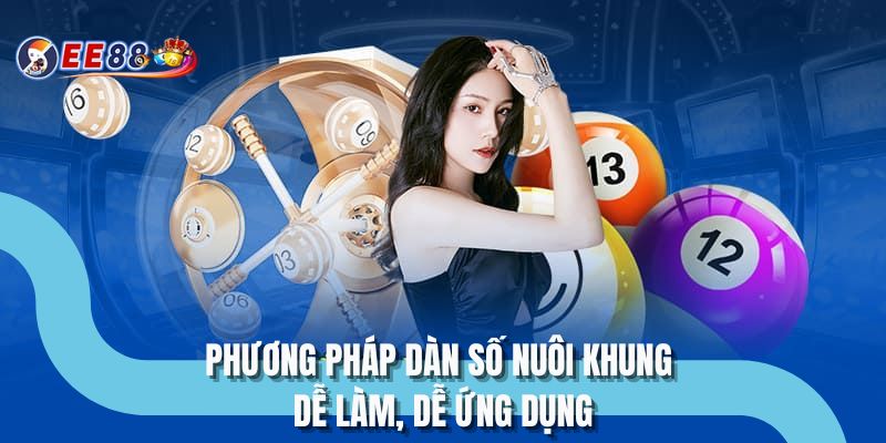 Phương pháp dàn số nuôi khung dễ làm, dễ ứng dụng