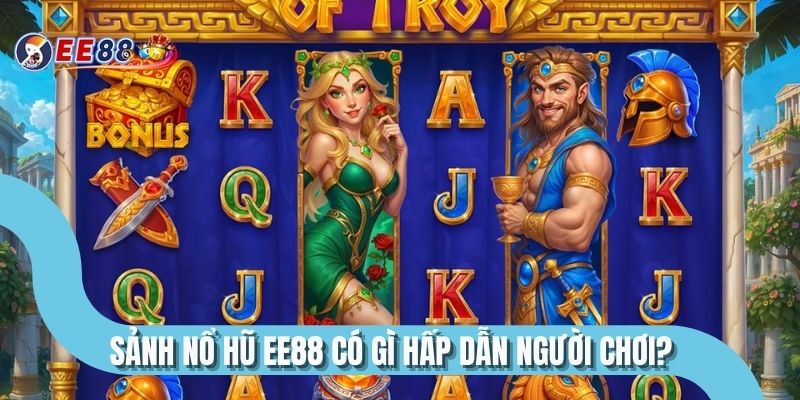 Sảnh Nổ Hũ EE88 có gì hấp dẫn người chơi?