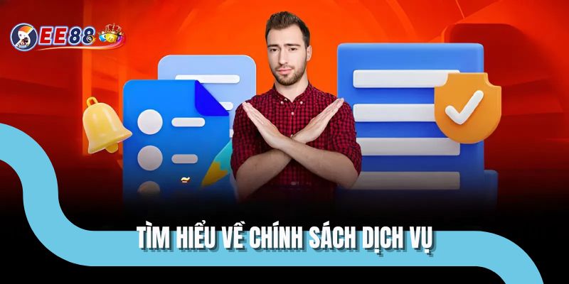 Tìm hiểu về chính sách dịch vụ
