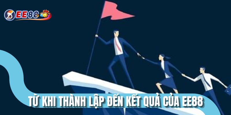 Từ khi thành lập đến kết quả của EE88