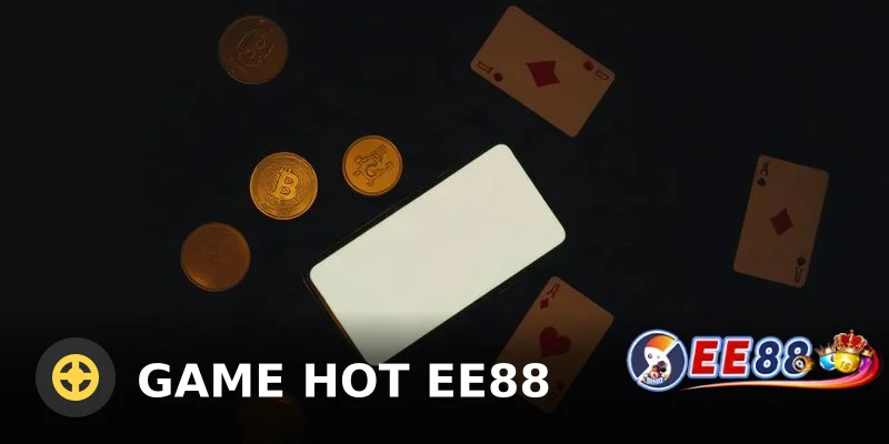 Game Hot ee88 – Khám Phá Kho Game Đỉnh Cao 2026